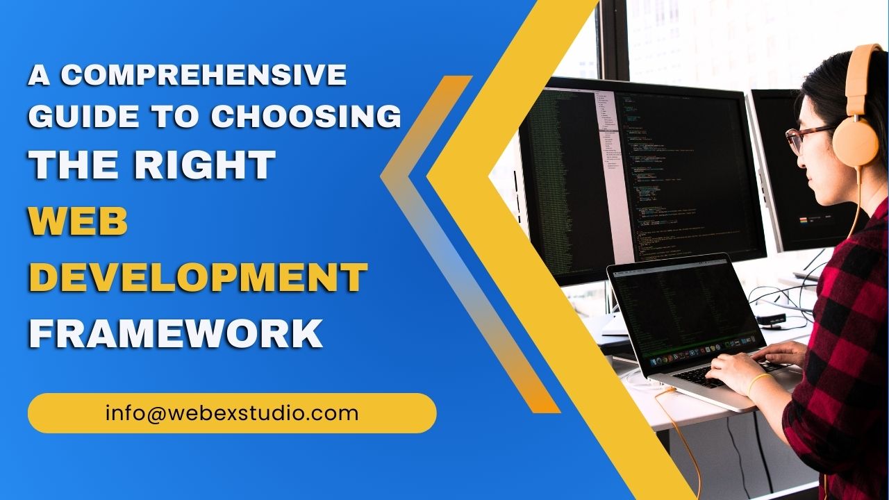 A Comprehensive Guide to Choosing the Right Web Development Framework